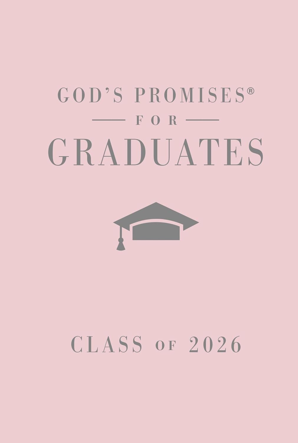 God’s Promises for Graduates: Class of 2026 – Pink NKJV: New King James Version (The Perfect Christian Graduation Gift to Celebrate Your Grad)