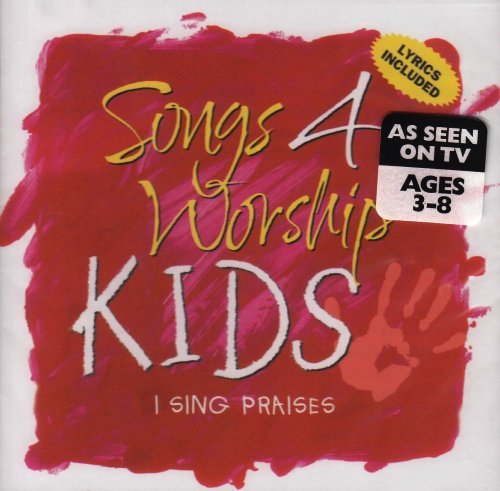Songs 4 Worship: Kids – I Sing Praise