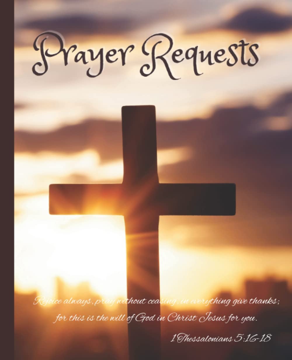 Prayer Request Notebook: Prayer request notebook to manage prayer requests, requestors, and marking as answered | 110 Pages, 7.5″ x 9.25″