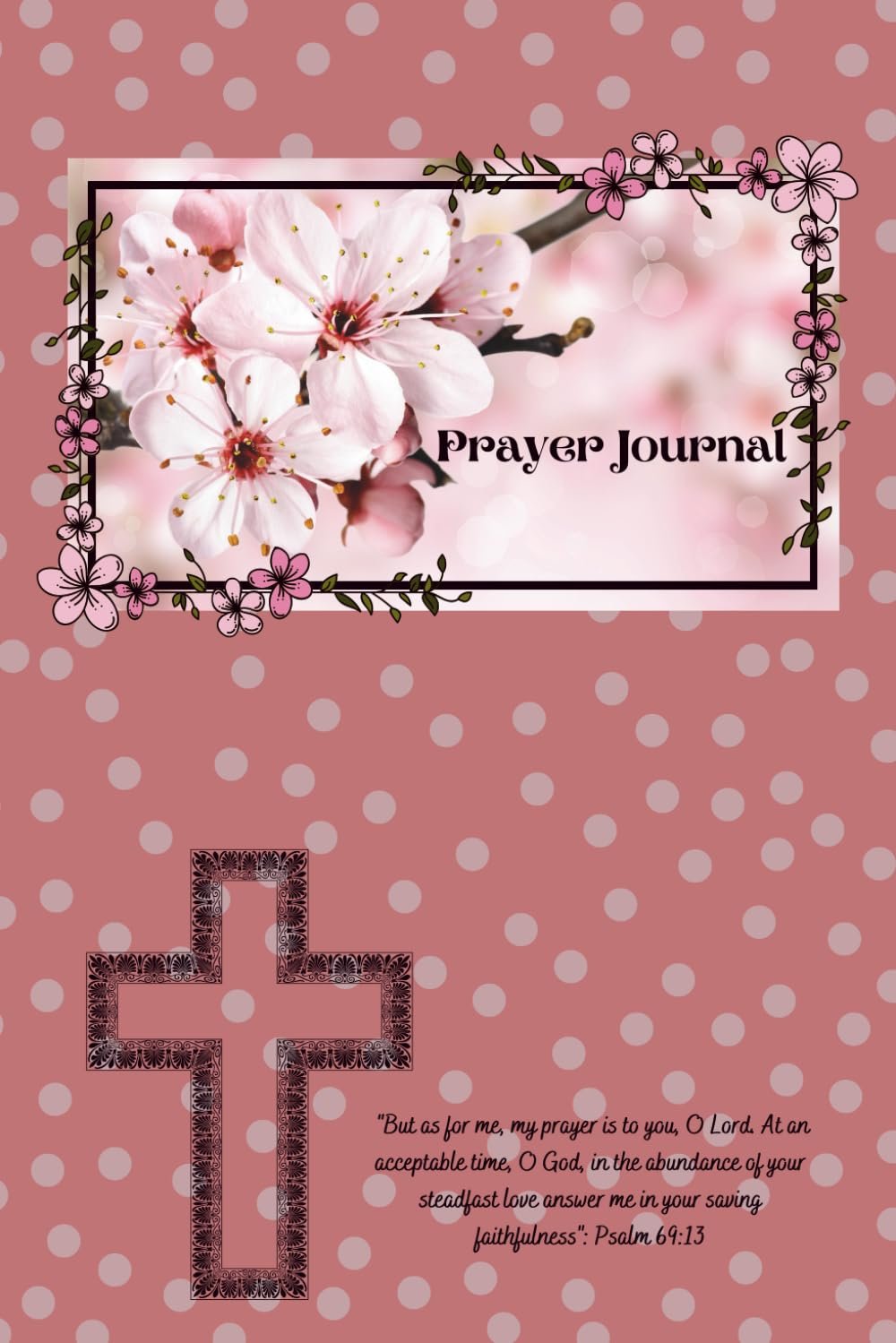 Prayer Journal: Christian Devotional Companion With Scripture Focus, Gratitude Entries, Requests Notes, and Guided Faith-Based Writing