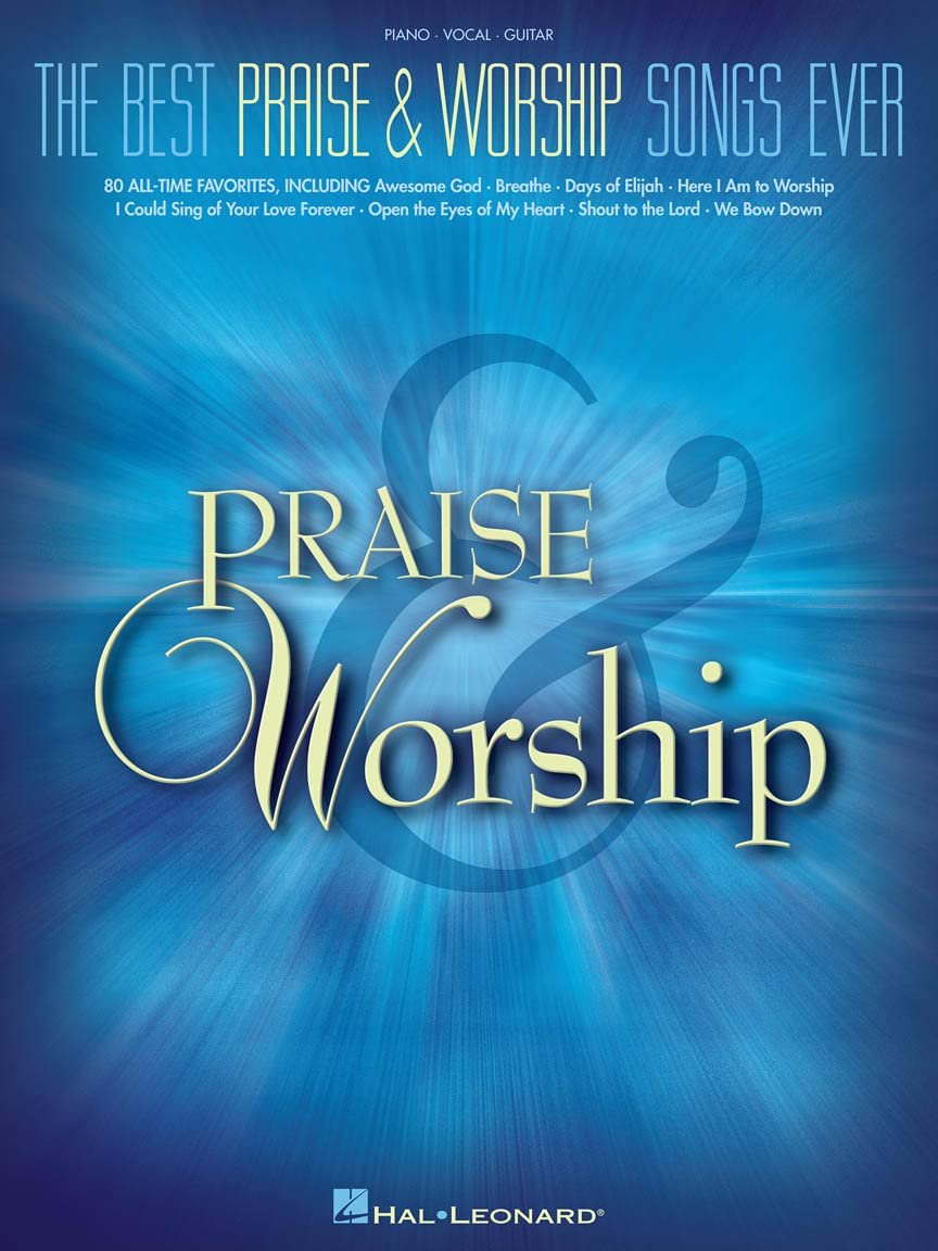 The Best Praise and Worship Songs Ever – Piano Vocal Guitar | Sheet Music Songbook for Church | 80 Classic Christian Hymns and Modern Worship Favorites | Faith-Based Music for All Skill Levels