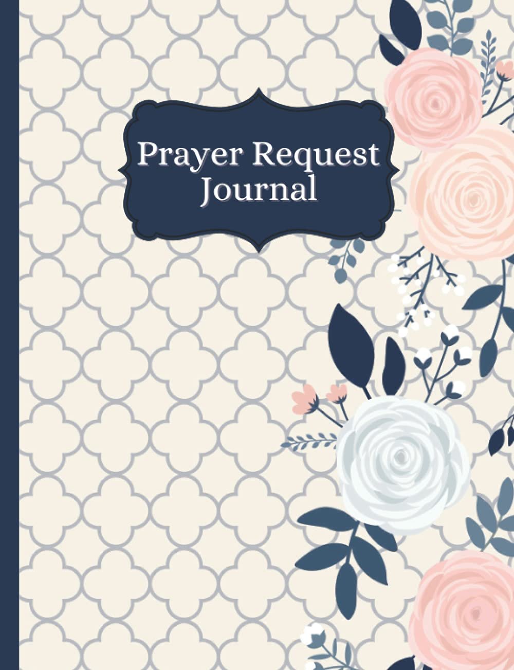 Prayer Request Journal: A Notebook for Women to Record Prayer Requests and God’s Answers: Prayer List Book Includes Dates to Remember in Prayer | 7.44″ x 9.69″