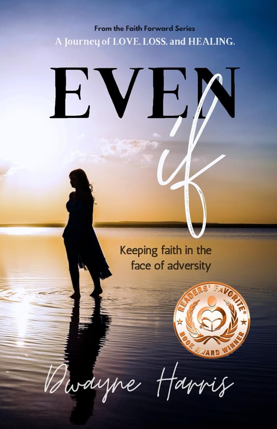 Even If: Keeping Faith in the Face of Adversity (Faith Forward: Living Through Hardships, Rising in Hope)