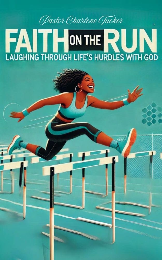 Faith on the Run: Laughing and Overcoming Life’s Challenges with God’s Strength and a Smile: A Uplifting Guide to Embracing Faith, Joy, and Resilience for Young Adults Facing Everyday Struggles