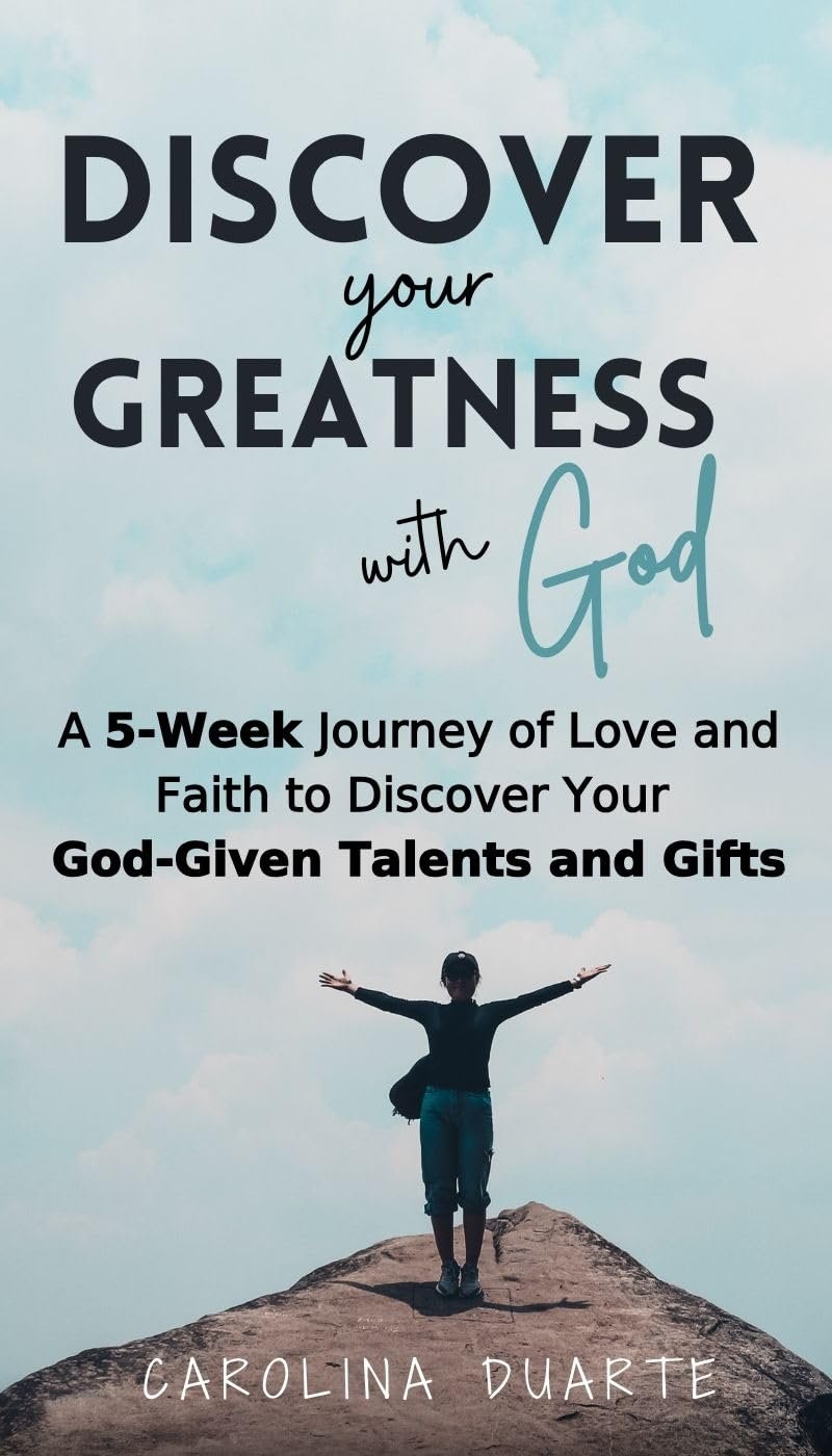 Discover Your Greatness with God: A guide to exploring your talents, loving who you are, and seeing yourself through God’s eyes (Faith based series)