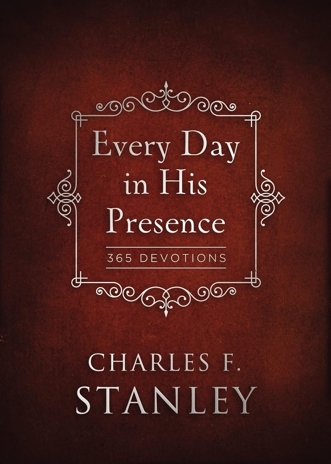 Every Day in His Presence: A Daily Devotional for Finding Peace and Purpose (365 Devotions – Inspiration for Every Day of the Year) (Devotionals from Charles F. Stanley)