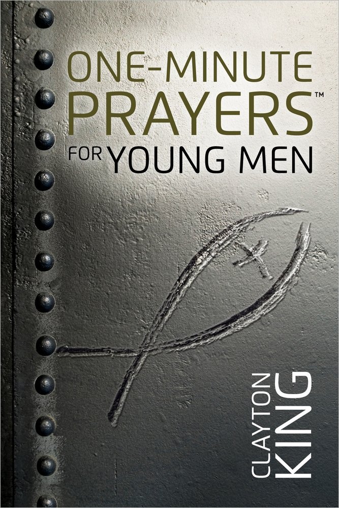 One-Minute Prayers for Young Men: Quick Daily Prayers for Strength, Purpose, and Direction ― A Meaningful Graduation Gift for Young Men