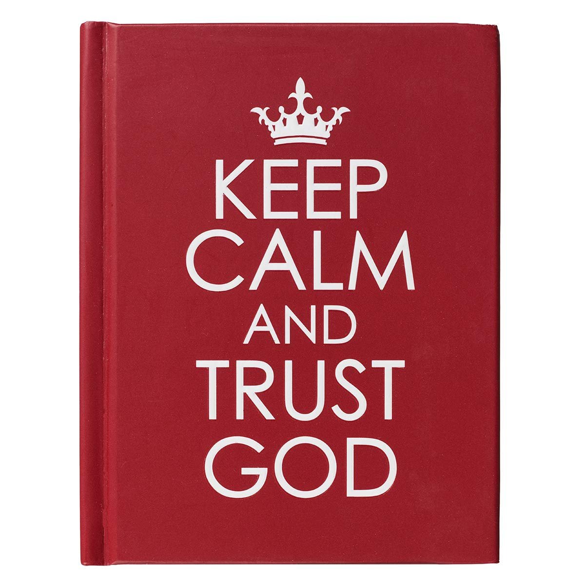 Keep Calm and Trust God – Hardcover Edition