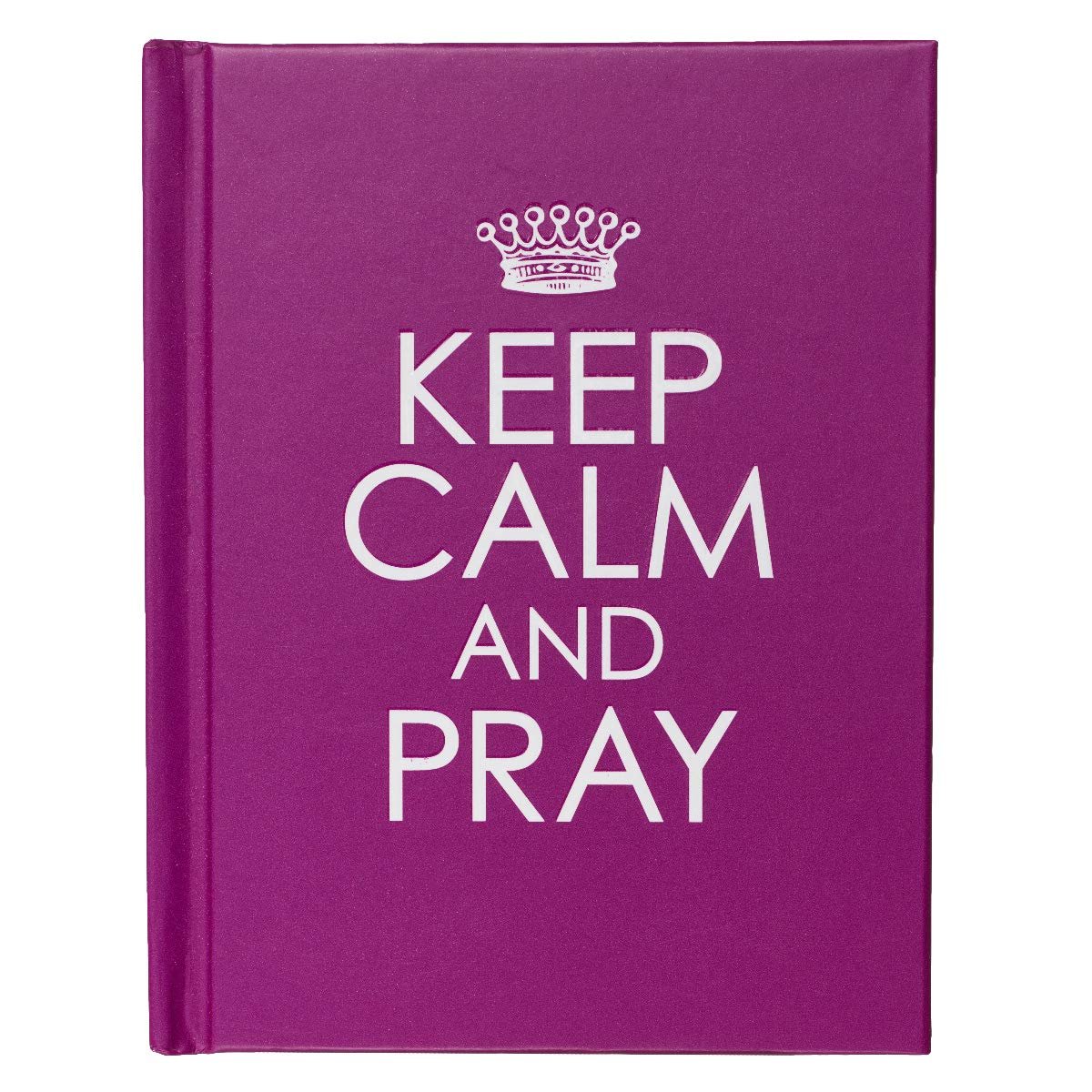 Keep Calm and Pray – Hardcover Edition