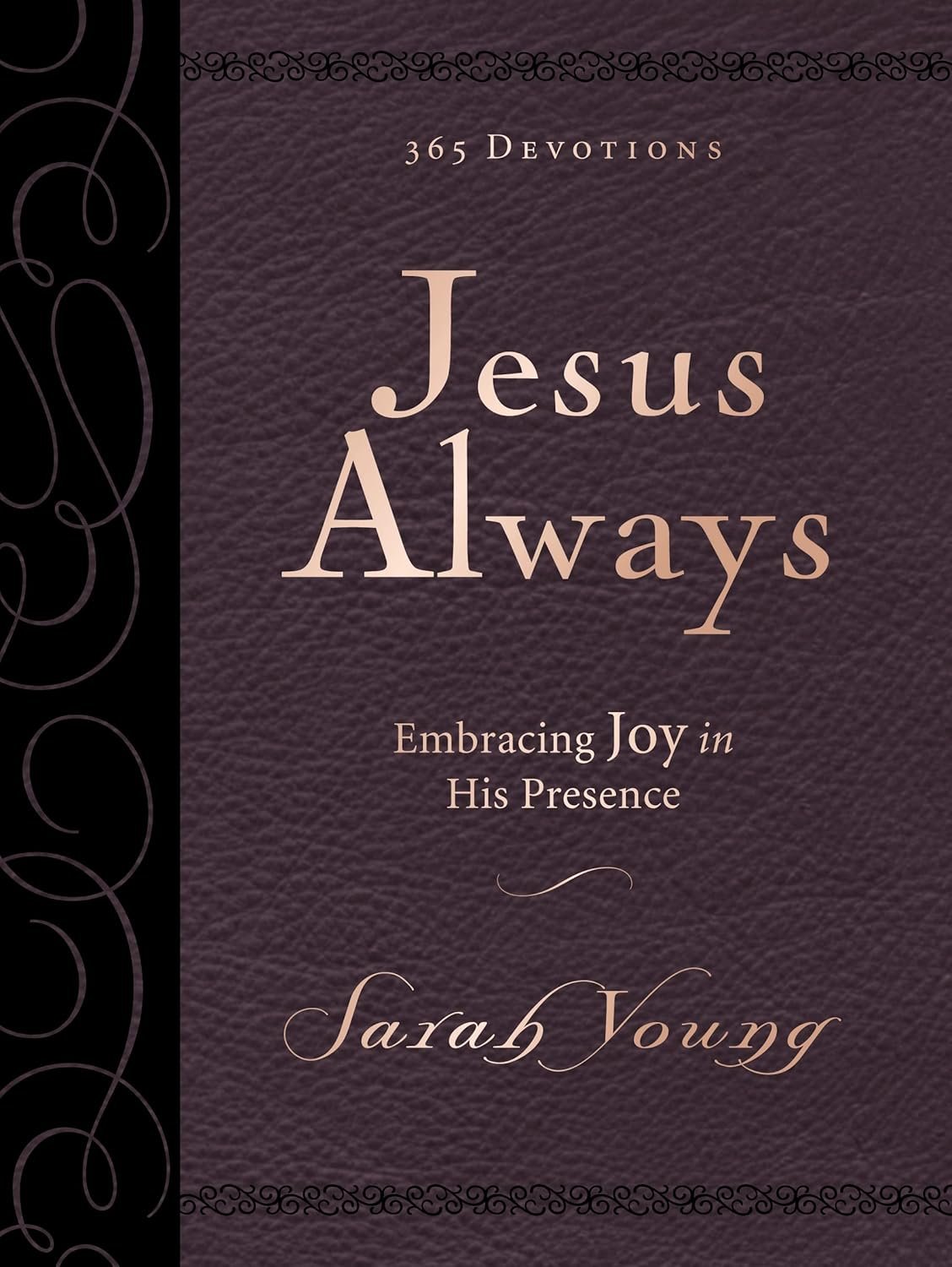 Jesus Always, Large Text Leathersoft, with Full Scriptures: Embracing Joy in His Presence (A 365-Day Devotional)