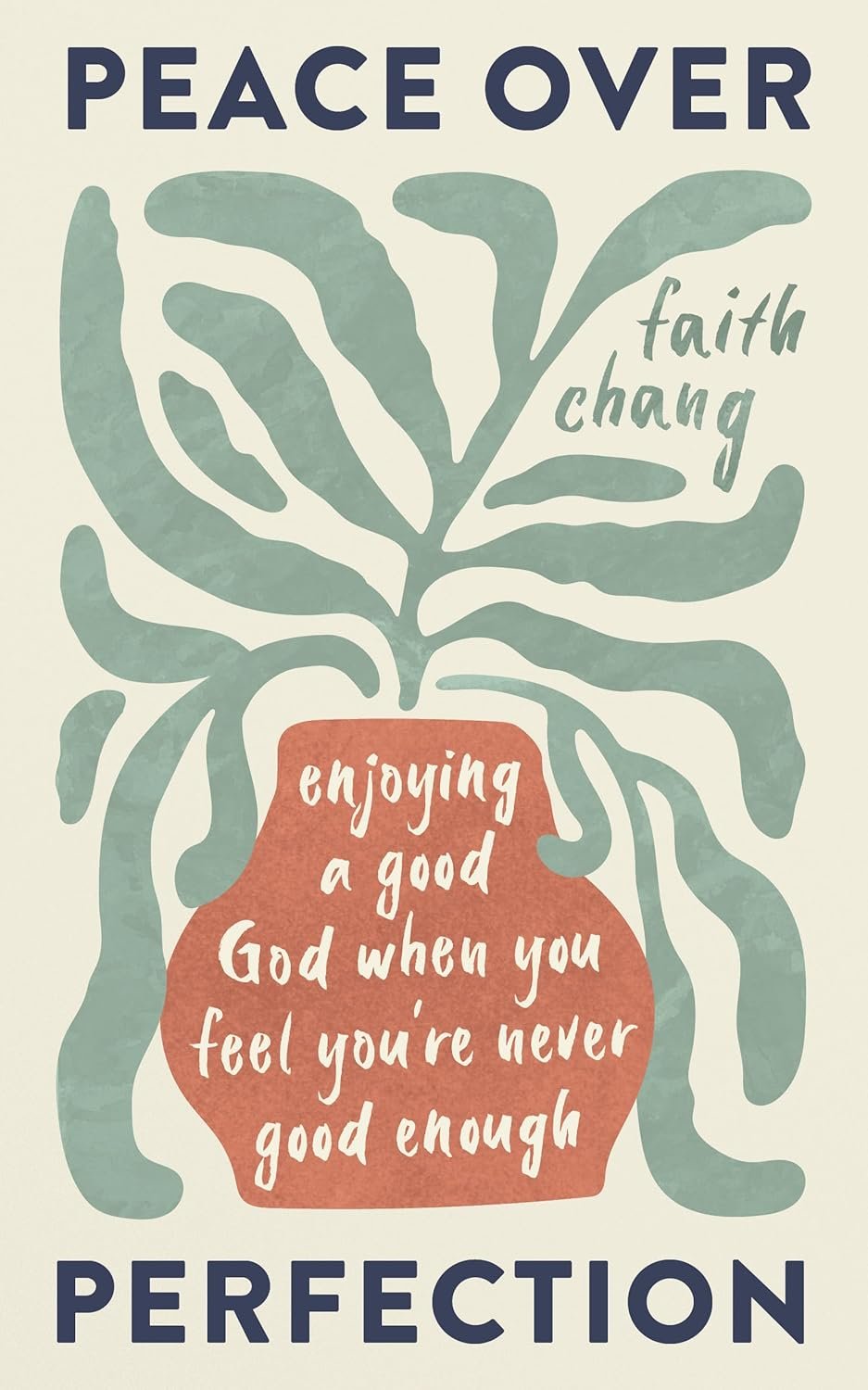Peace over Perfection: Enjoying a Good God When You Feel You’re Never Good Enough (Help for believers struggling with perfectionism and guilt in their Christian walk.)