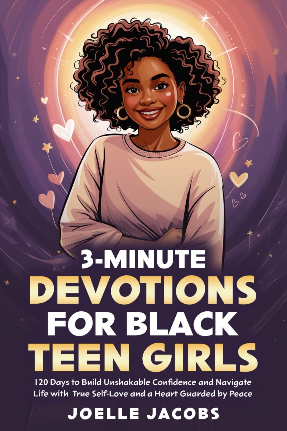 3-Minute Devotions For Black Teen Girls: 120 Christian Devotionals to Build Unshakable Confidence and Self-Love through Faith, Daily Peace, and God-Given Purpose for the Brilliant & Blessed Sister