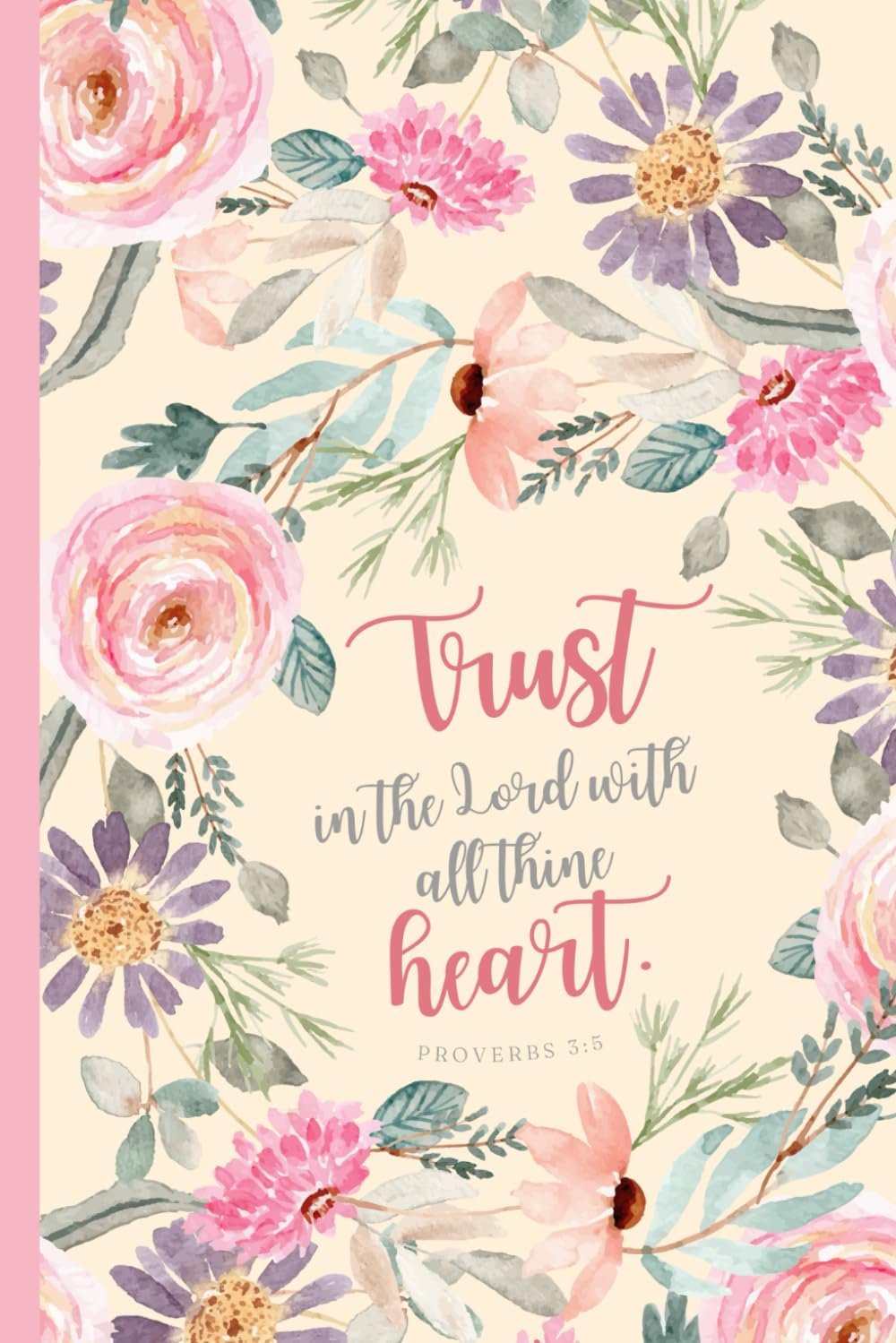 Trust in the Lord 6×9 College Ruled Journal with KJV Verse | Floral Bible Verse Notebook for Daily Reflection, Prayer, and Journaling | 110 Pages … Study, Devotionals, and Inspirational Writing