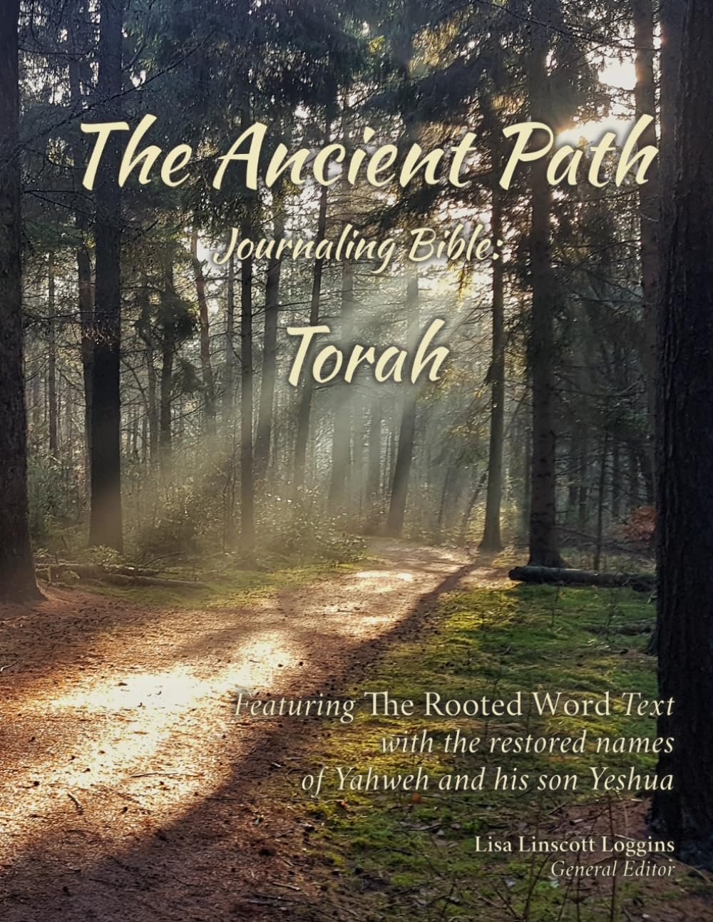 The Ancient Path Journaling Bible: Torah – Blue Letter Edition: Featuring the Rooted Word Text with the restored names of Yahweh and his son Yeshua (The Ancient Path Bible)