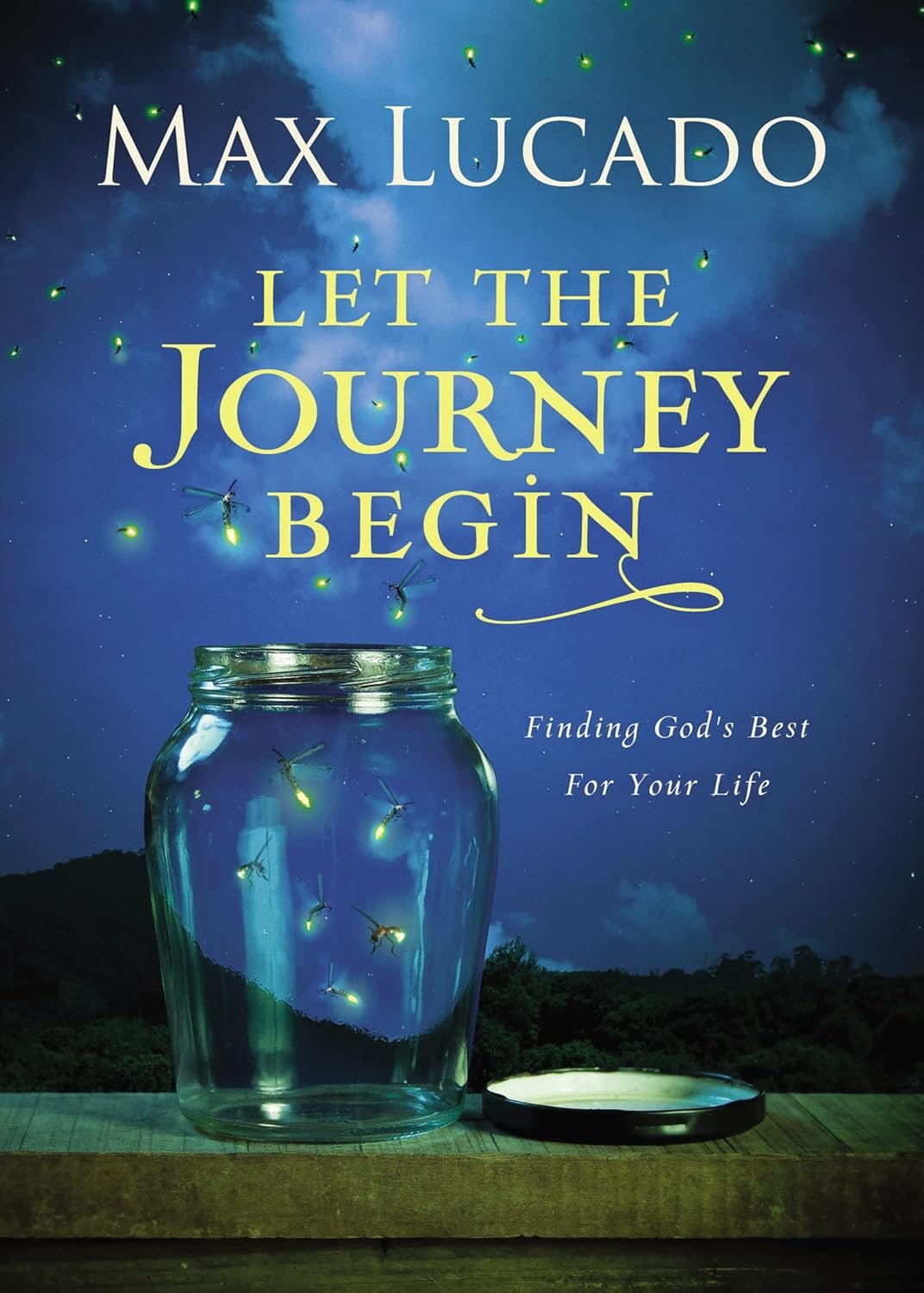 Let the Journey Begin: Finding God’s Best for Your Life – The Perfect Christian Graduation Gift to Celebrate Your Grad