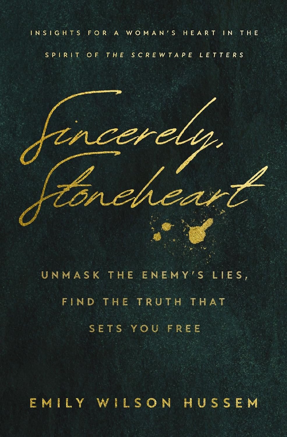 Sincerely, Stoneheart: Unmask the Enemy’s Lies, Find the Truth That Sets You Free (Insights for a Woman’s Heart in the Spirit of The Screwtape Letters) – Perfect Mother’s Day Gift for Christian Moms