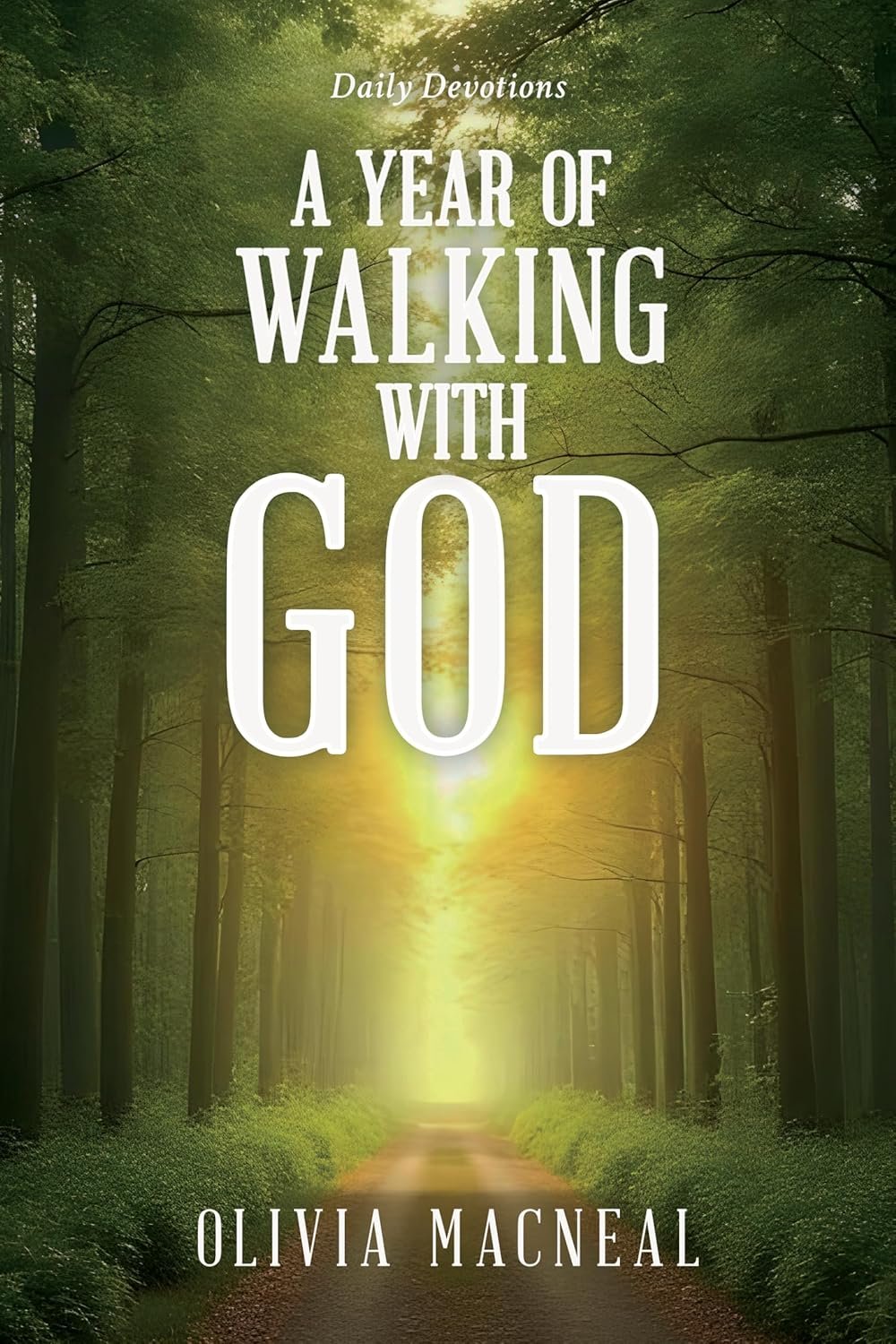 A Year of Walking With GOD: Embrace Change Through Devotion: A Self Help Journey of Faith and Personal Transformation