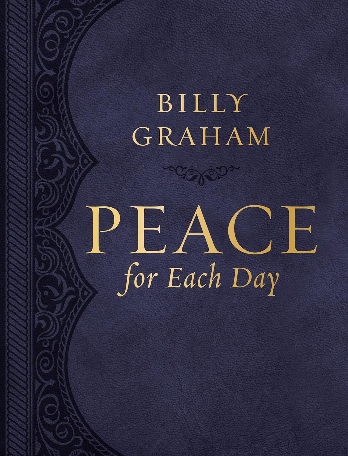 Peace for Each Day, Large Text Leathersoft: Devotions to Comfort Your Soul and Calm Your Mind (A 365-Day Devotional)
