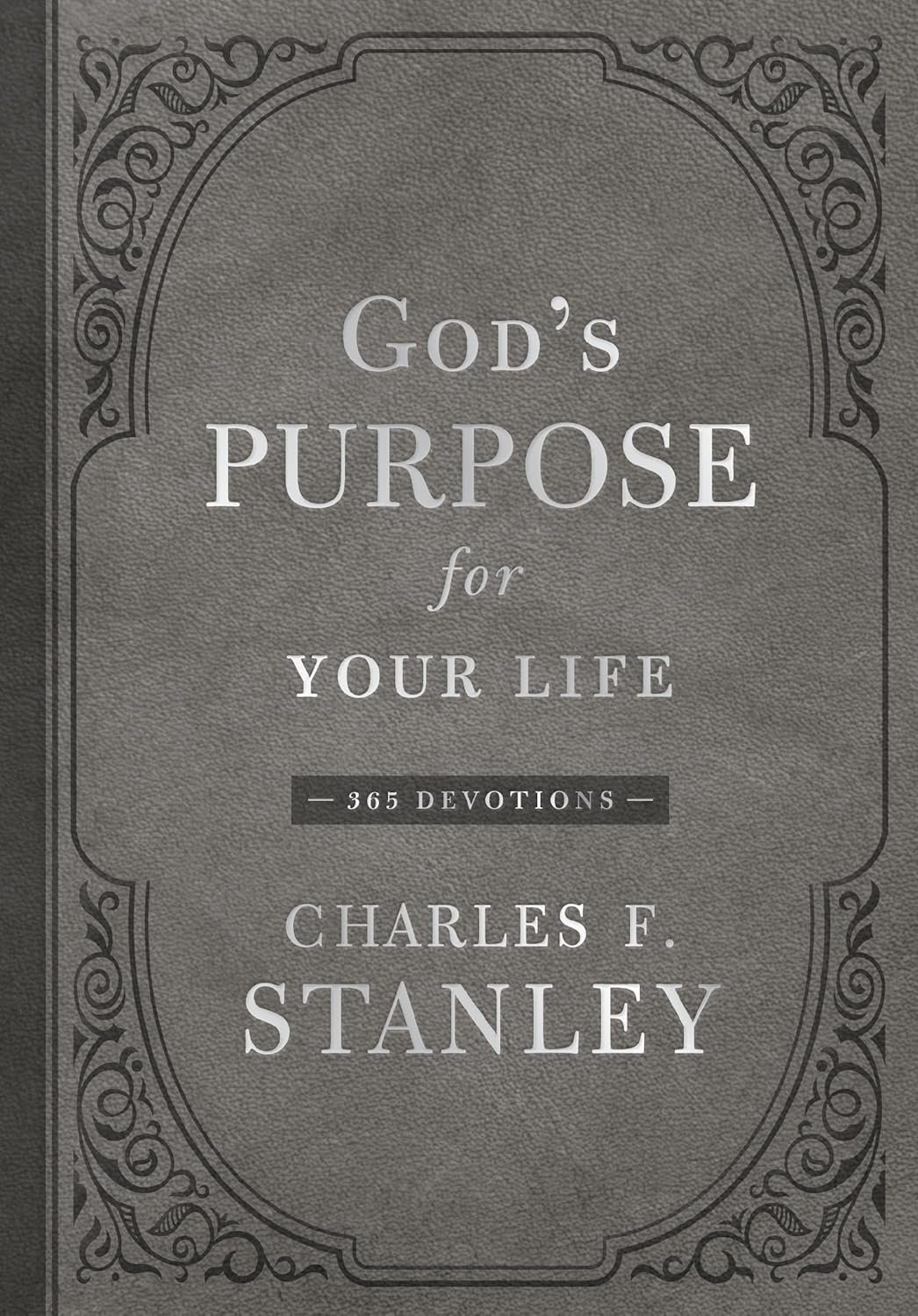 God’s Purpose for Your Life: A Daily Devotional for Finding Purpose and Following God’s Plan (365 Devotions – Inspiration for Every Day of the Year) (Devotionals from Charles F. Stanley)