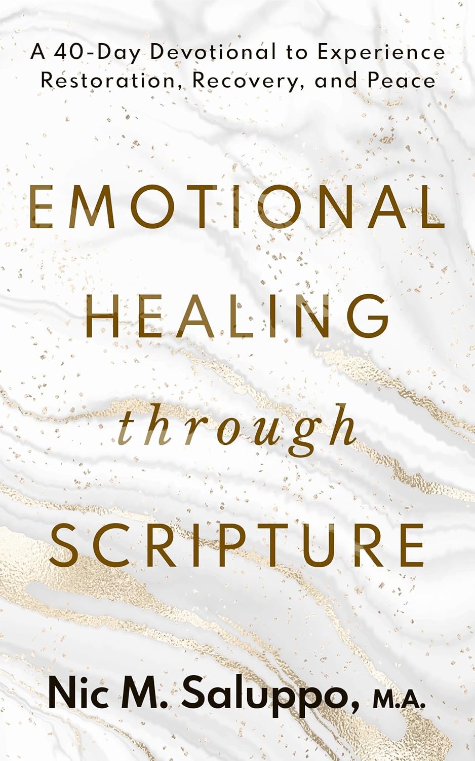 Emotional Healing Through Scripture : A 40-Day Devotional to Experience Restoration, Recovery, and Peace (Faith Series Book 1)