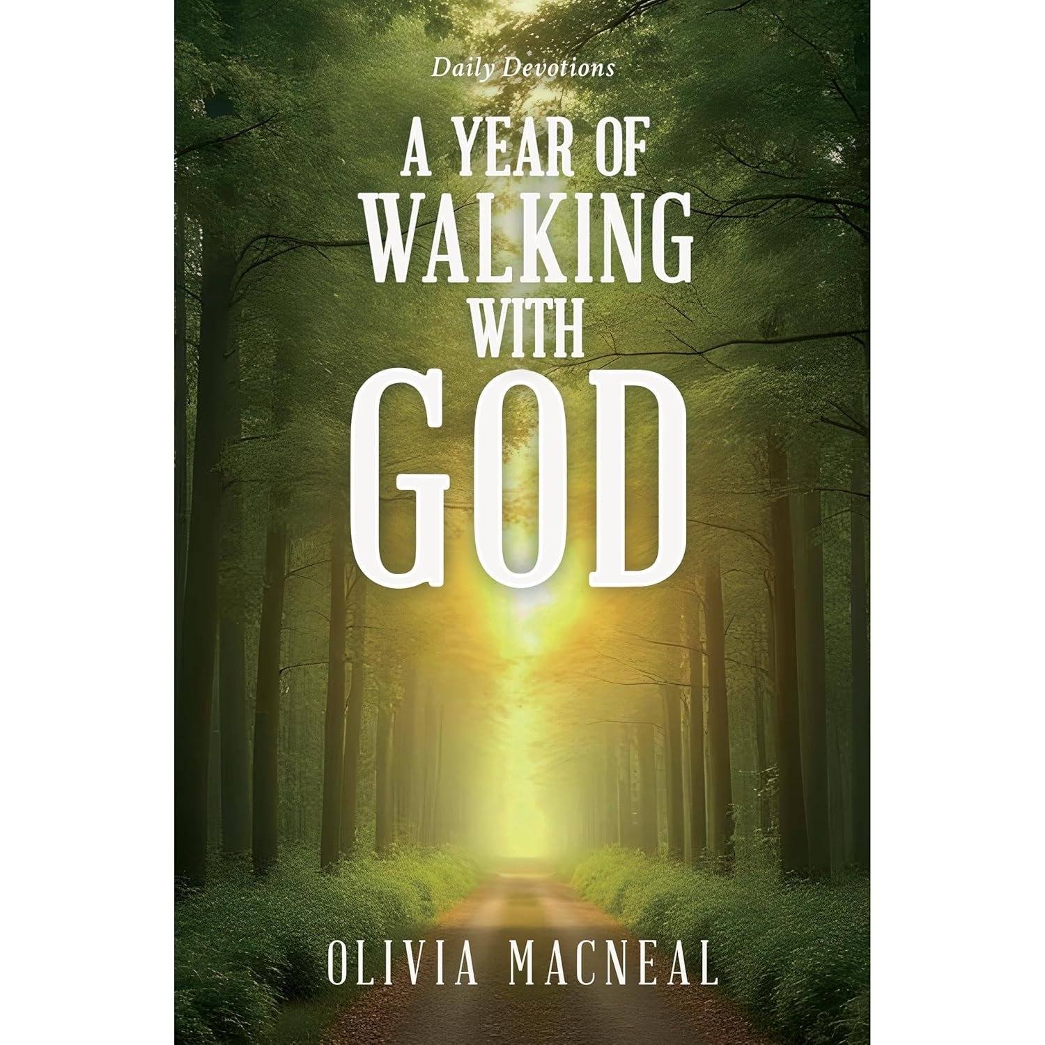 A Year of Walking With GOD: Embrace Change Through Devotion: A Self Help Journey of Faith and Personal Transformation