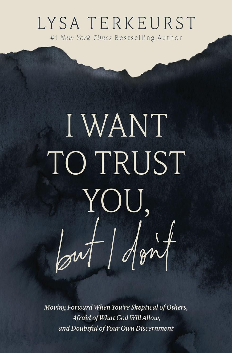 I Want to Trust You, but I Don’t: Moving Forward When You’re Skeptical of Others, Afraid of What God Will Allow, and Doubtful of Your Own Discernment