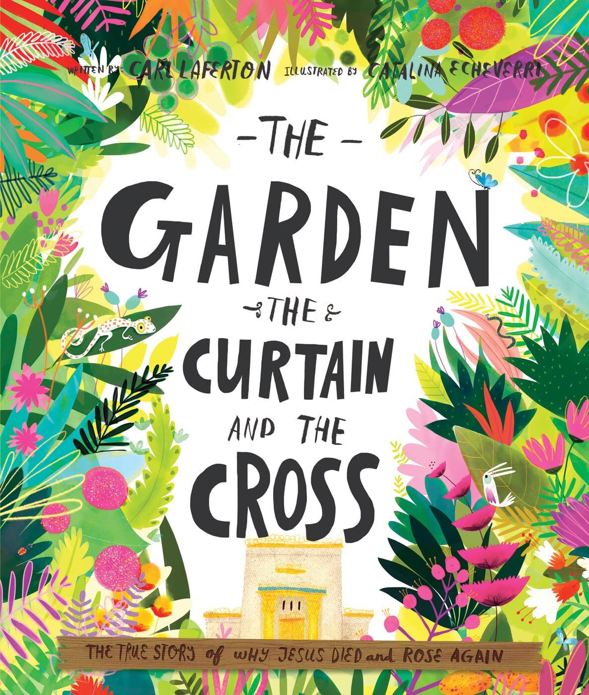 The Garden, the Curtain and the Cross: The true story of why Jesus died and rose again (Tales That Tell the Truth) (Gospel-centered Christian picture … ages 3-6. Perfect year-round or for Easter)