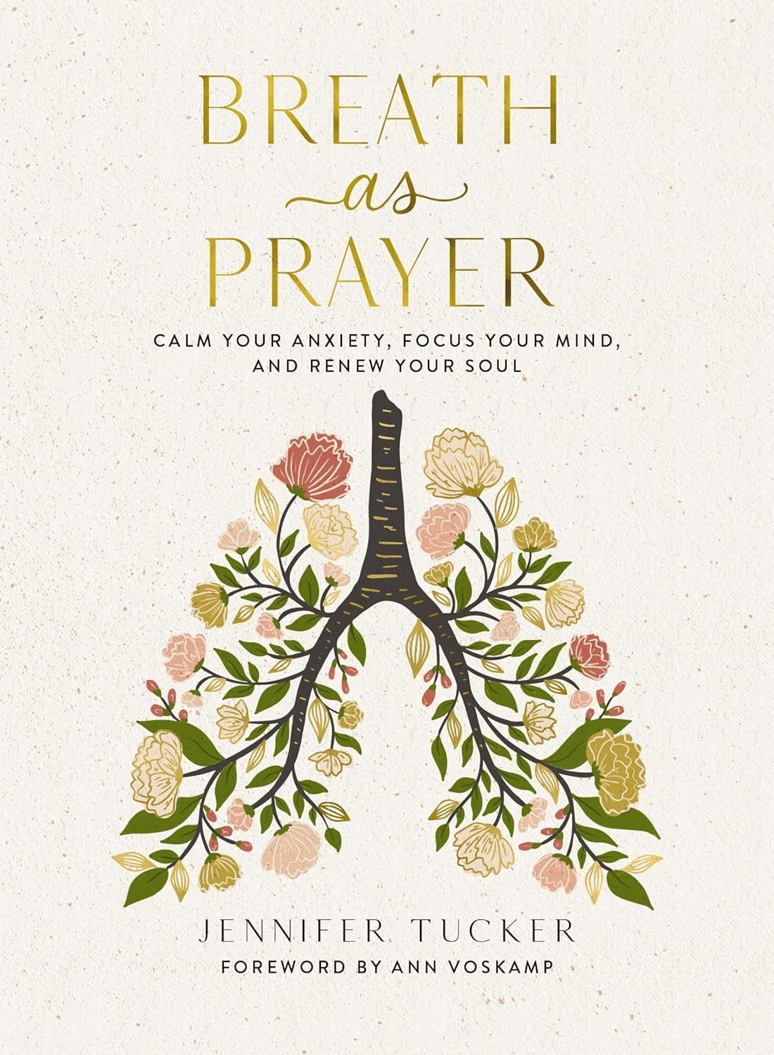 Breath as Prayer: Calm Your Anxiety, Focus Your Mind, and Renew Your Soul (80+ Breath Prayers and Devotional Meditations) – The Perfect Mother’s Day Gift for Christian Moms