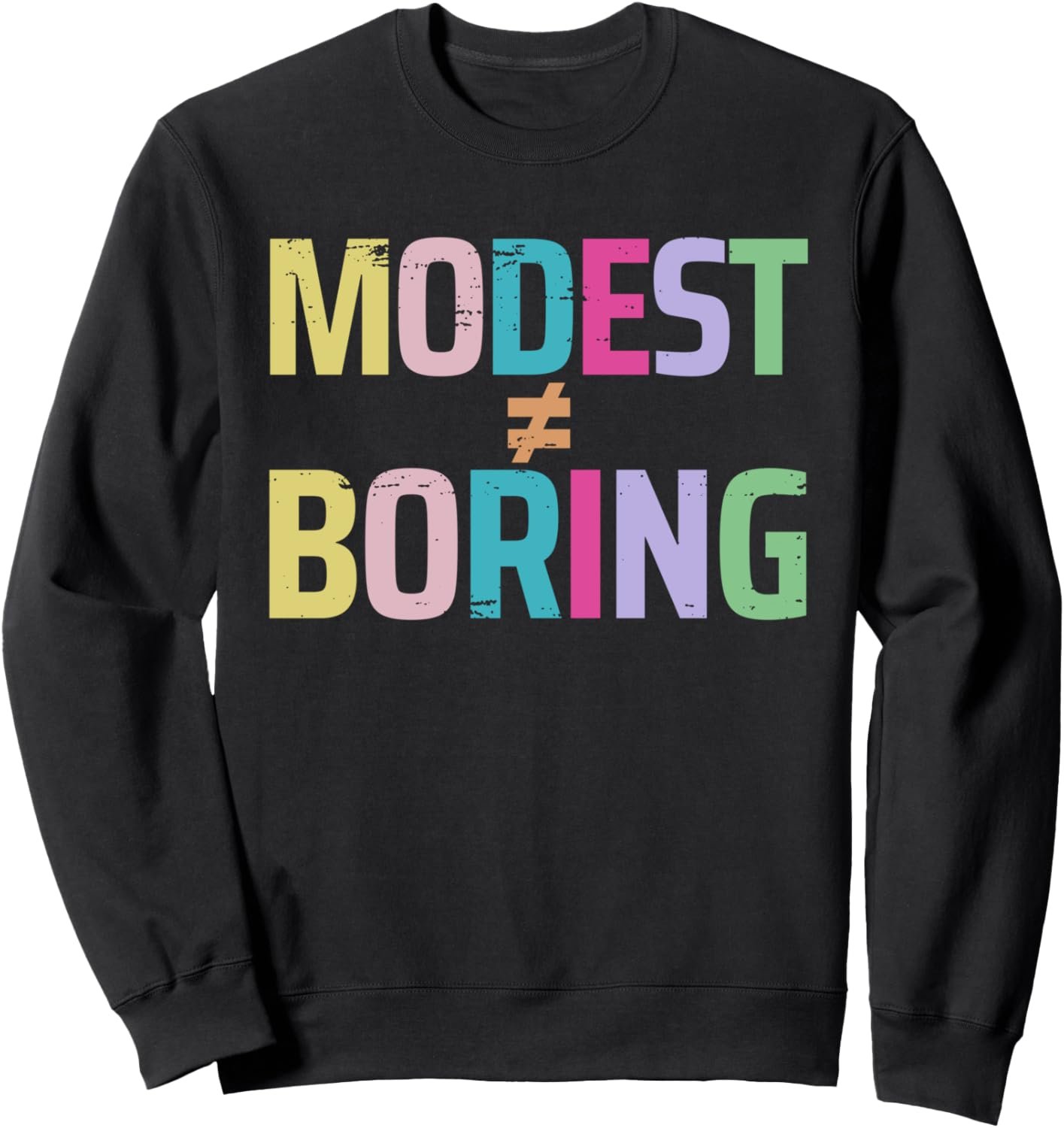 Modest Is Not Boring Holy Girl Christian Modesty Bright Sweatshirt