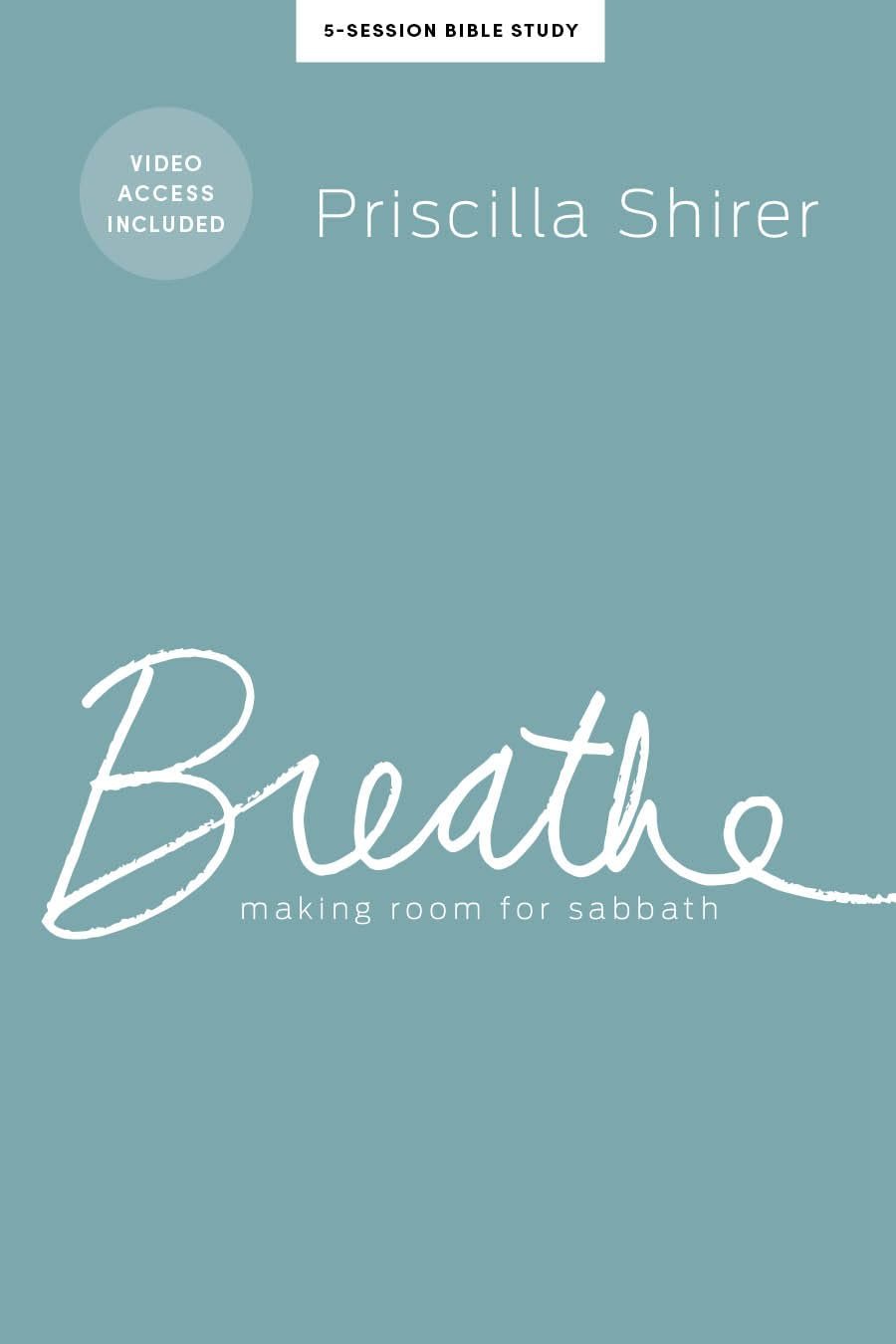 Breathe – Bible Study Book with Video Access: Making Room for Sabbath