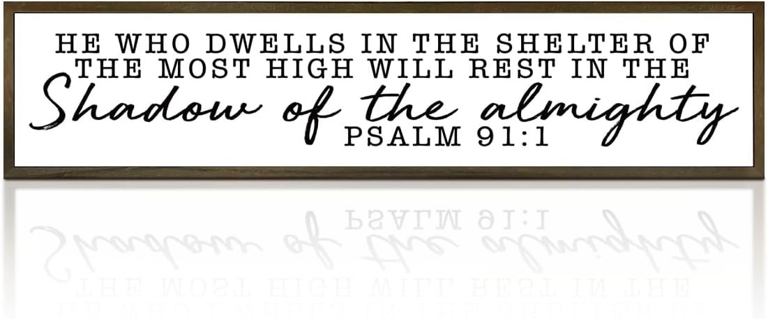 Christian Wooden Sign – ‘He Who Dwells in the Shelter of the Most High’ Psalm 91:1, Living Room Decor, Farmhouse Wall or Tabletop Decor, Faith-Based Home Blessing Gift, Housewarming Gift