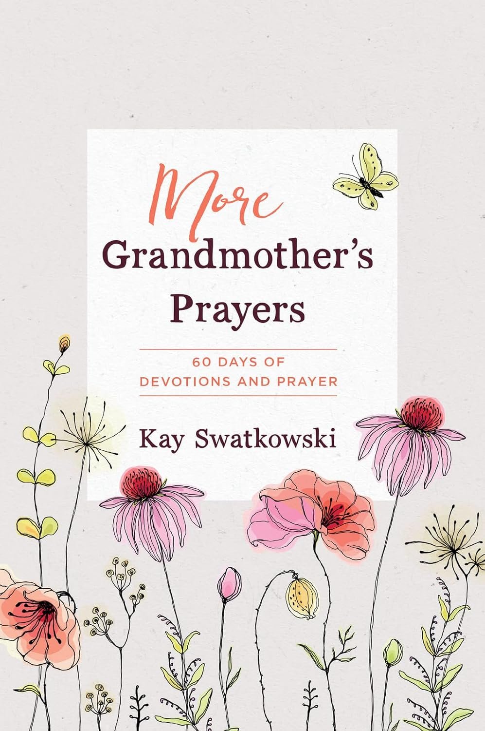 More Grandmother’s Prayers: 60 Days of Devotions and Prayer