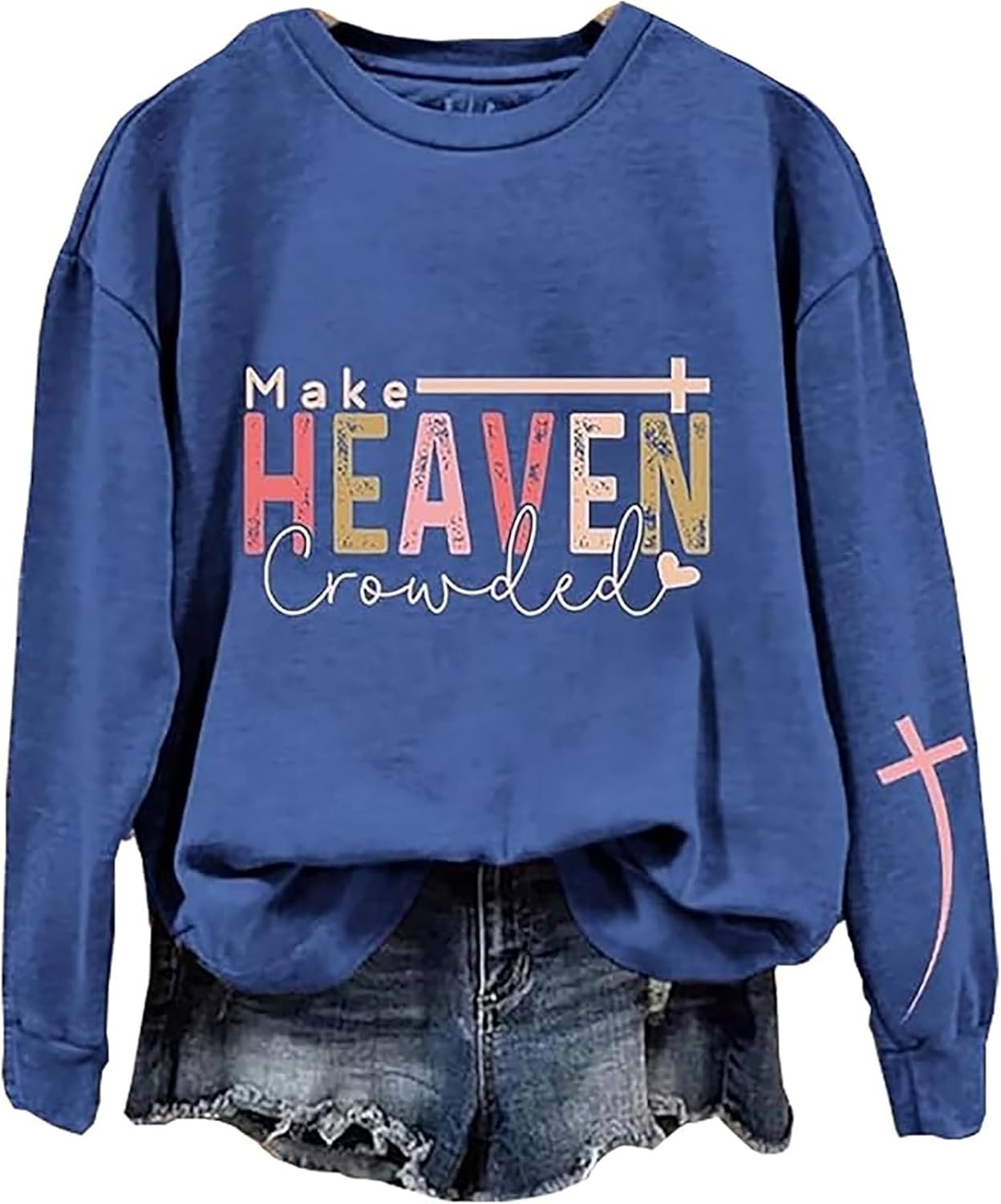 BOMYTAO Make Heaven Crowded Christian Faith Sweatshirt for Women Jesus Religion Inspirational Pullover Top