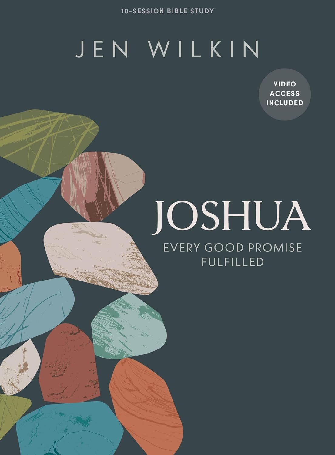 Joshua – Bible Study Book with Video Access: Every Good Promise Fulfilled