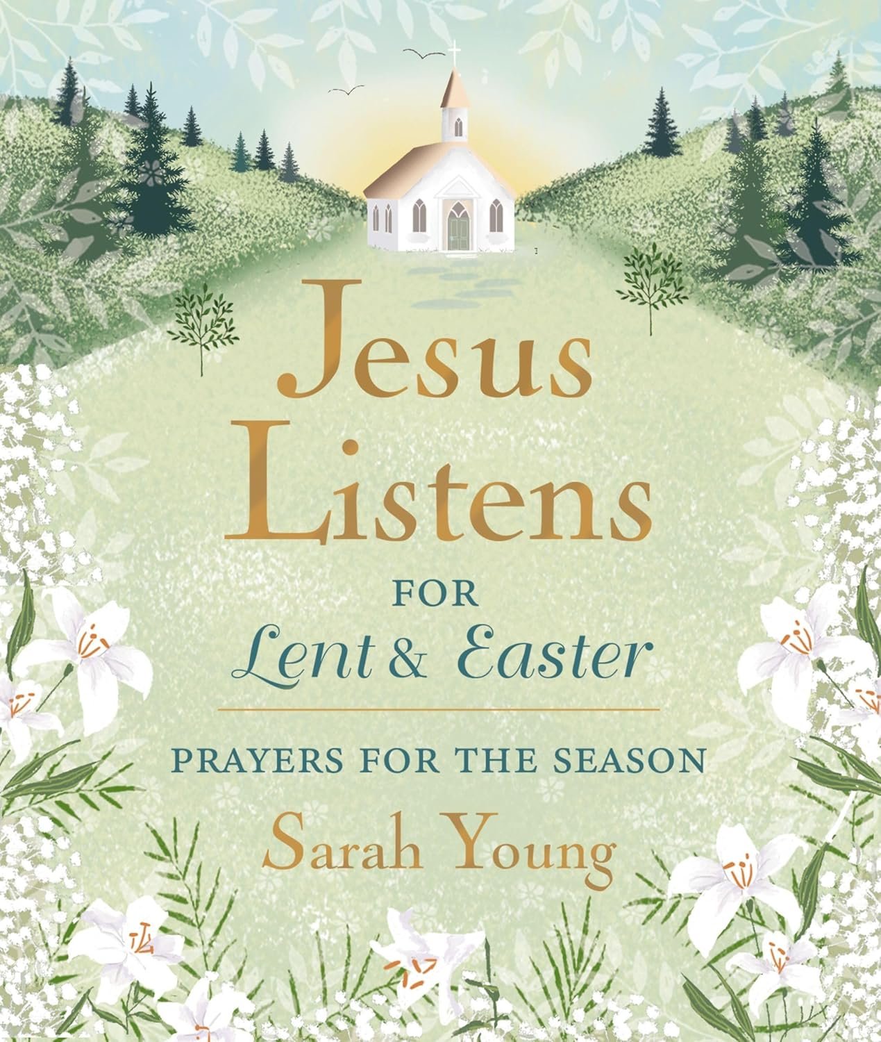Jesus Listens–for Lent and Easter, Padded Hardcover, with Full Scriptures: Prayers for the Season – The Perfect Christian Gift for Lent and Easter
