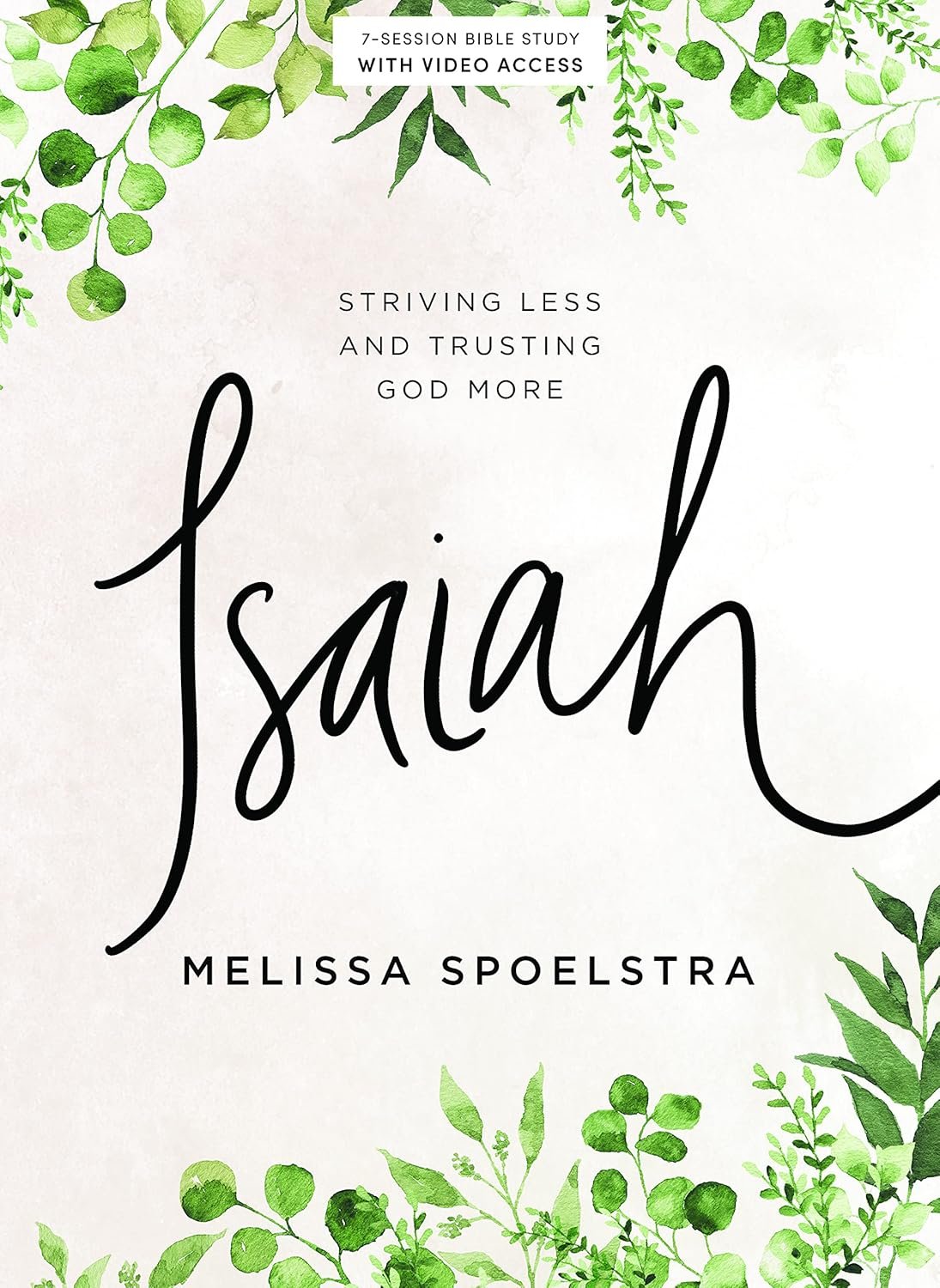 Isaiah – Bible Study for Women with Video Access: Striving Less and Trusting God More
