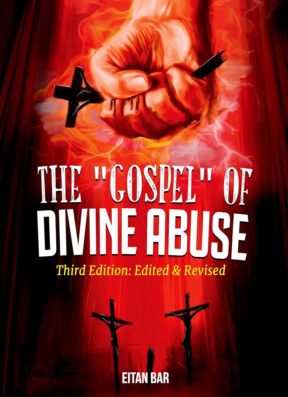 The “Gospel” of Divine Abuse: Redeeming the Gospel from Gruesome Popular Preaching of an Abusive and Violent God (Recovering the Original Gospel Series Book 2)