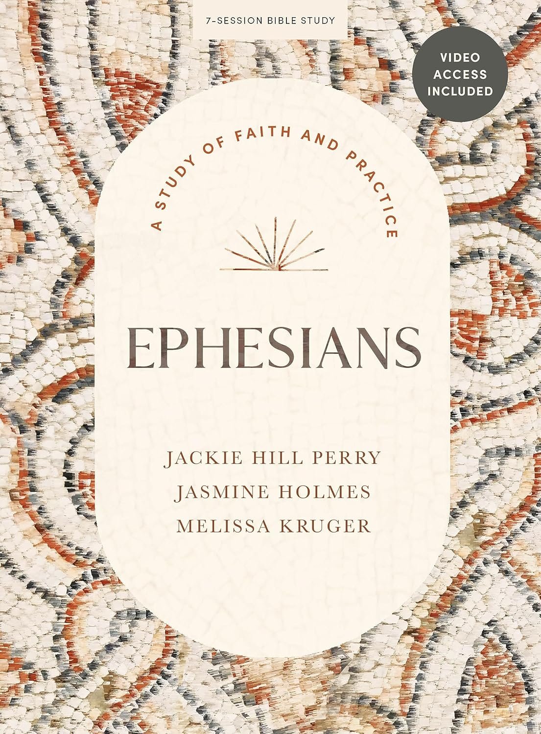 Ephesians – Bible Study for Women with Video Access: A Study of Faith and Practice