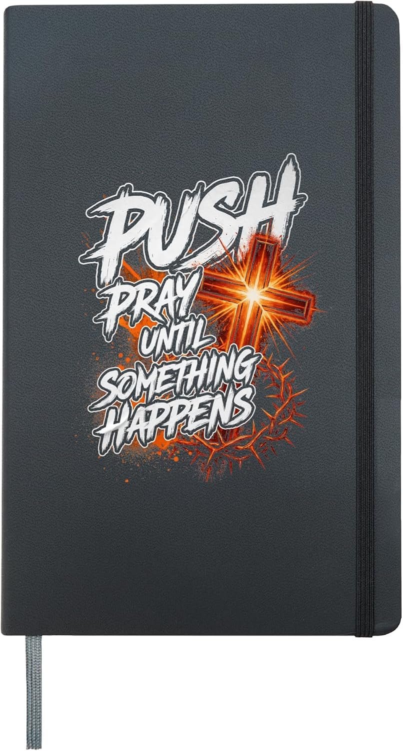Push Pray Until Something Happens Christian Faith Hardcover Journal, Black
