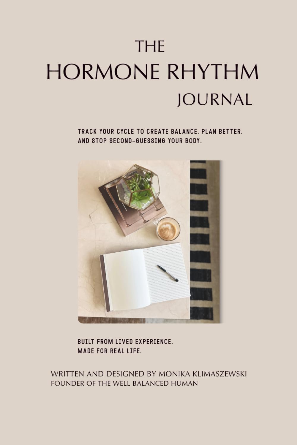 The Hormone Rhythm Journal: Track your cycle to create balance. Plan better. And stop second-guessing your body.